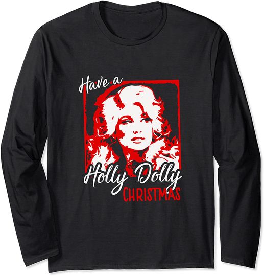 Discover Have a Holly Dolly Christmas Long Sleeve T-Shirt