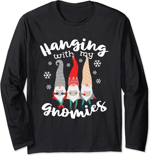 Discover Funny Just Hanging With My Gnomies Christmas Gnomes Long Sleeve T-Shirt