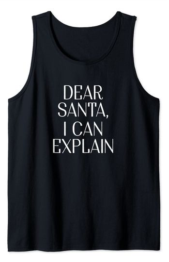 Discover Dear Santa, I Can Explain Funny Christmas Pun Humor Gift Tank Top