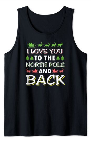 Discover I Love You To The North Pole And Back Tank Top