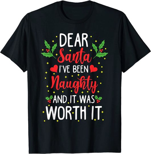 Discover Dear Santa I've Been Naughty It Was Worth It Christmas Gift T-Shirt