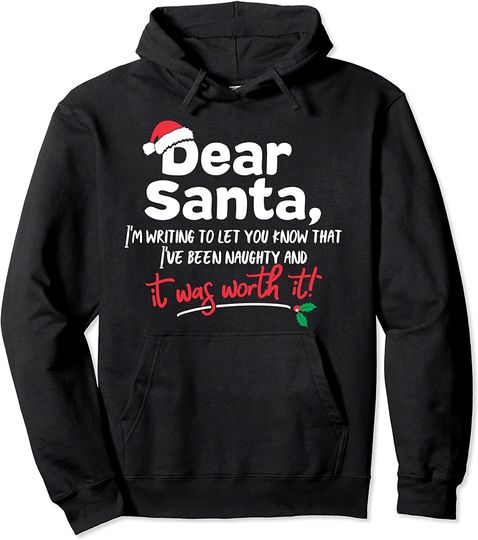Discover Christmas Dear Santa I've been Naughty and it was worth it! Pullover Hoodie