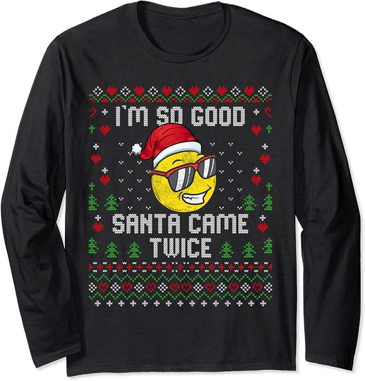 Discover I'm So Good Santa Came Twice Christmas Ugly Xmas Sweater Long Sleeve