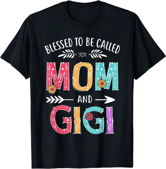 Discover Blessed To Be Called Mom and Gigi Mothers Day T-Shirt