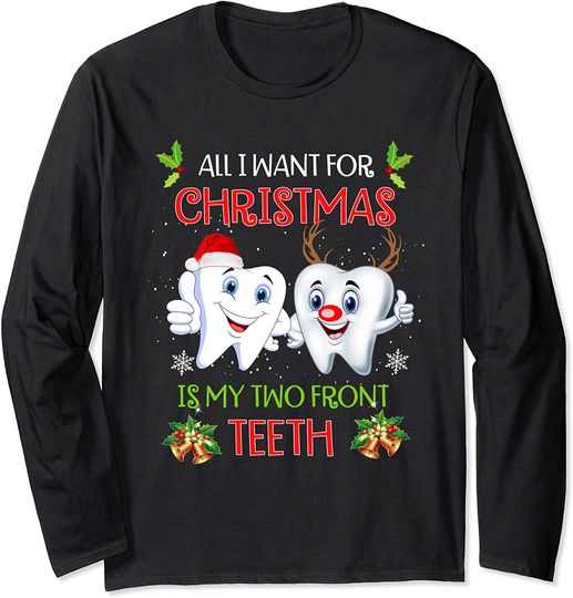 Discover All I Want For Christmas Is My Two Front Teeth Long Sleeve