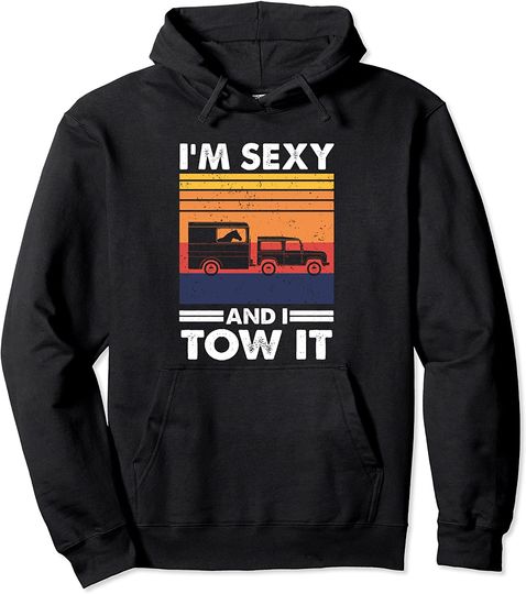 Discover I'm sexy and I tow it - Funny Horse Trailer Equestrian Pullover Hoodie