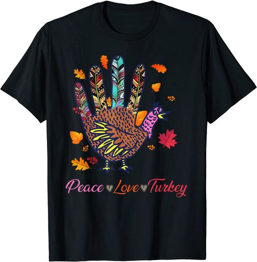 Discover Peace Love Turkey Thanksgiving Turkey Hand Fall 2021 T-Shirt