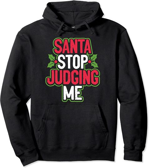 Discover Christmas Disobedient Santa Stop Judging Me Pullover Hoodie
