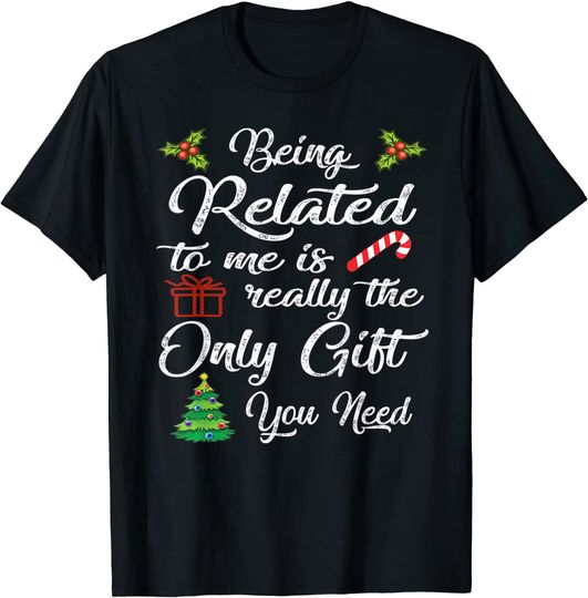 Discover Being Related To Me Funny Christmas Pajamas For Vacation T-Shirt