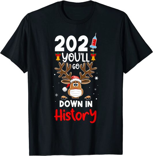 Discover Christmas Vaccinted 2021 You'll Go Down in History T-Shirt
