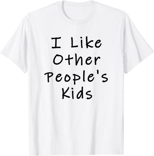 Discover Funny White Lie Party - I Like Other People's Kids T-Shirt