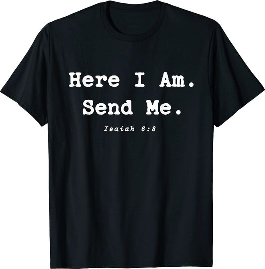 Discover Here I Am Send Me Great Christian Religion Bible Verse T-Shirt