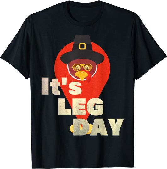 Discover It's Leg Day Thanksgiving Turkey T-Shirt
