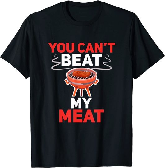 Discover You Can't Beat My Meat Grillmaster BBQ Lover Mens Gift T-Shirt