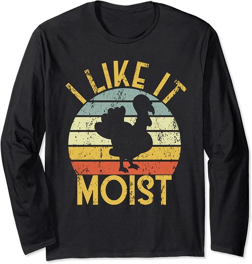 Discover Thanksgiving Dinner Cool Turkey Day I Like It Moist Long Sleeve