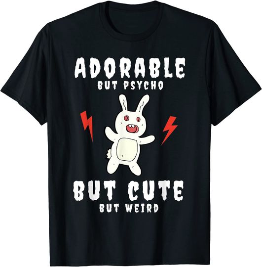 Discover Adorable But Psycho Cute T-Shirt