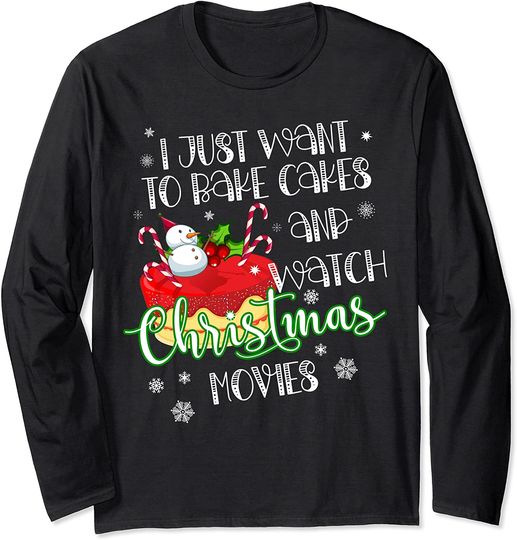 Discover I Just Want To Bake Cakes and Watch Christmas Movies Long Sleeve