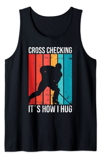 Discover Cross Checking It's How I Hug hockey Tank Top