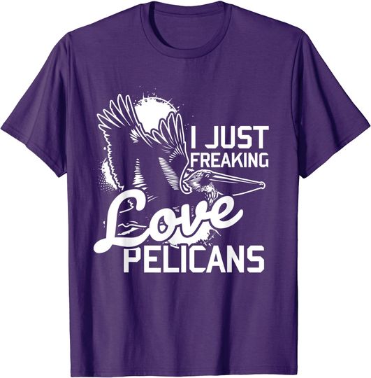 Discover I Just Freaking Love Pelican T-Shirt