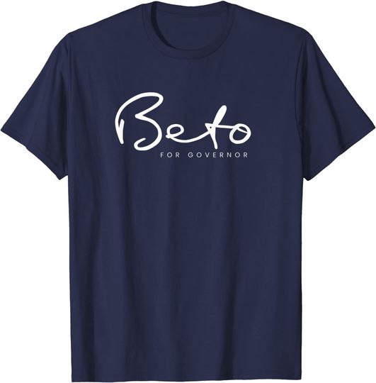 Discover Beto 2022 Beto O'Rourke For Governor Texas Signature T-Shirt