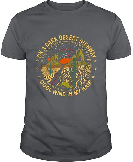 Discover On A Desert Highway Cool Wind in My Hair T-Shirt