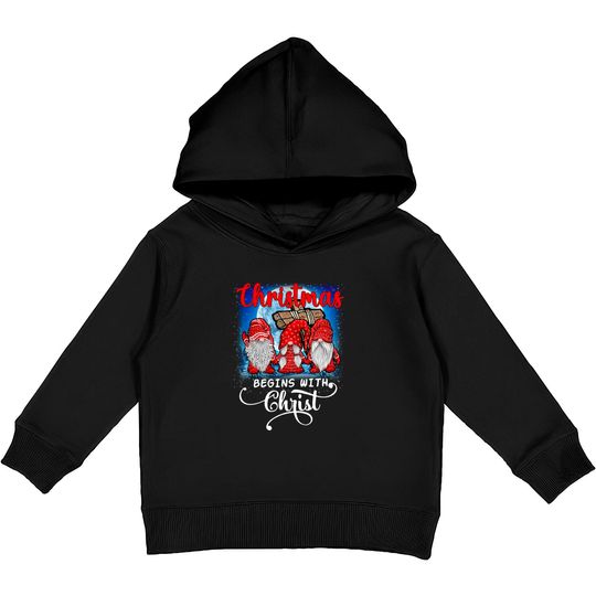 Discover Christmas Begins With Christ Gnome Kids Pullover Hoodie