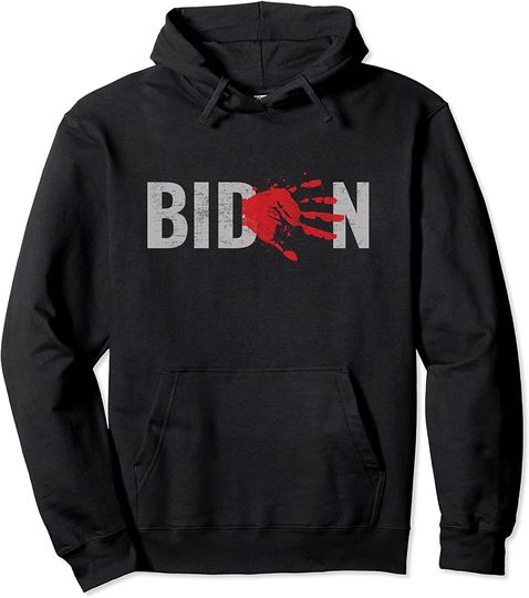 Discover Blood On His Hands - A.n.t.i Joe Biden Bloody Handprint Pullover Hoodie