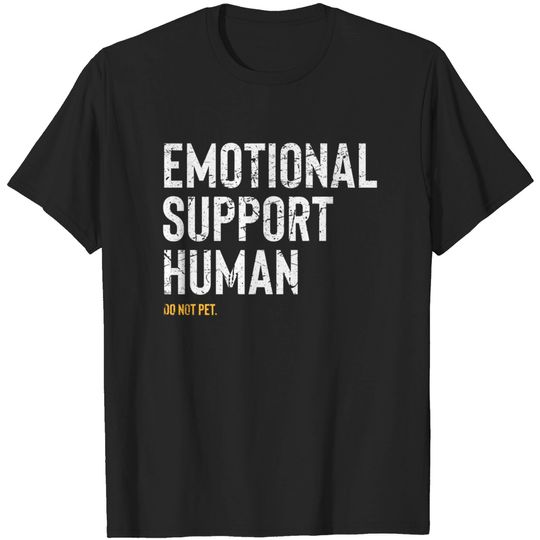 Discover Emotional Support Human Pet Owner Pullover T-Shirts
