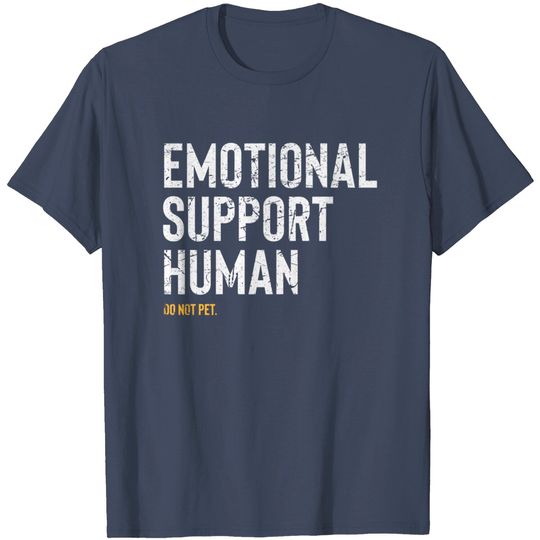 Discover Emotional Support Human Pet Owner Pullover T-Shirts