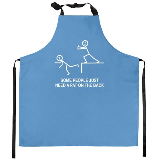 Discover Some People Just Need A Pat On The Back, Sarcasm Kitchen Apron For Adult