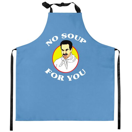 Discover Seinfeld No Soup For You Seinfeld The Soup Kitchen Apron