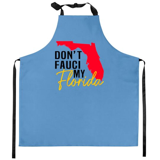 Discover Don't Fauci My Florida Tt Kitchen Apron