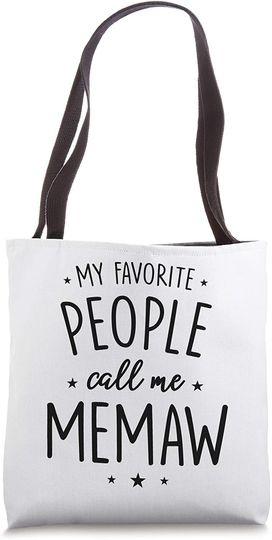 Discover My Favorite People Call Me Memaw Tote Bag