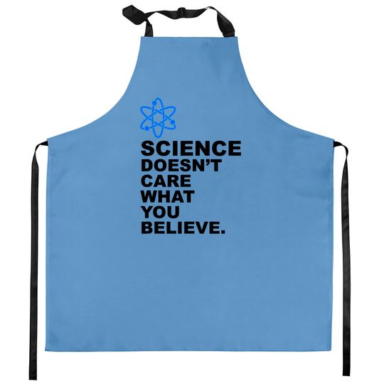 Discover Science Doesn't Care What You Believe Kitchen Apron