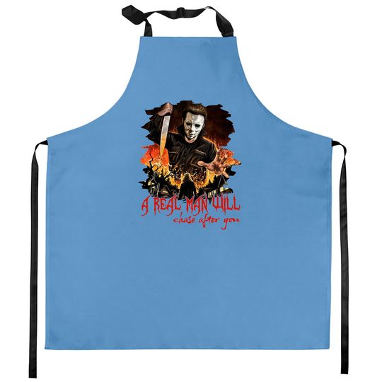 Discover Halloween Michael Myers Plus Size A Real Man Will Chase After You Kitchen Apron