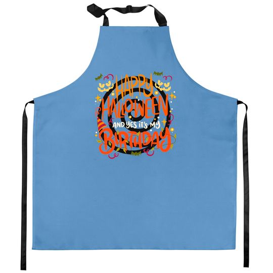 Discover Happy Halloween And Yes It's My Birthday Oct 31 Funny Kitchen Apron