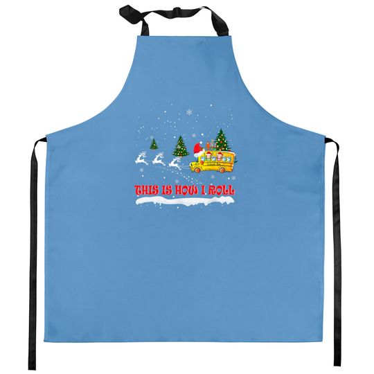 Discover This Is How I Roll School Bus Driver Christmas Pajamas X-mas Kitchen Apron