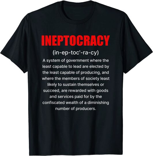 Discover Ineptocracy Definition Quote- Political Slogan T-Shirt