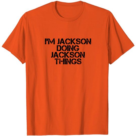 Discover I'M JACKSON DOING JACKSON THINGS Name Birthday Gift T-Shirt
