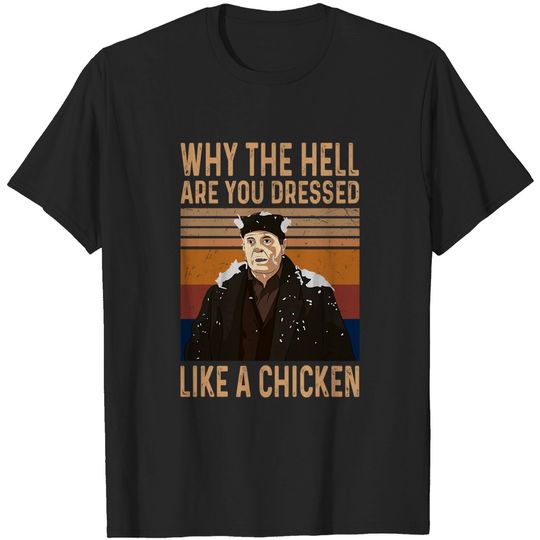 Discover Home Alone Marv Merchants Why The Hell are You Dressed Like A Chicken Unisex Tshirt