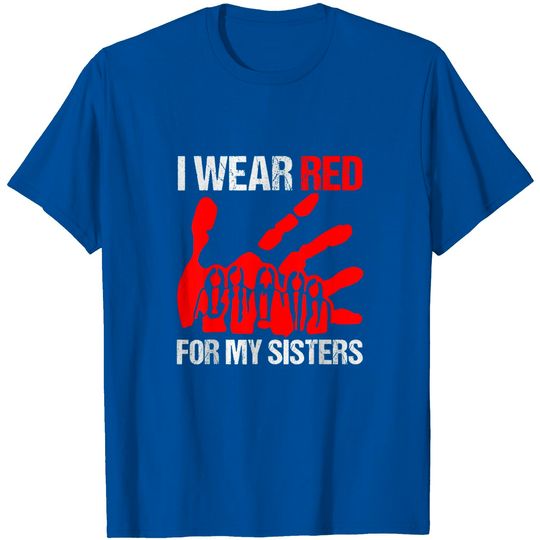 Discover Native American Indigenous Red Hand I Wear Red For My,Sister T-Shirt