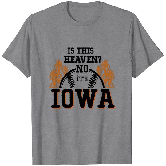 Discover Is This Heaven No It’s Iowa Baseball T-Shirt