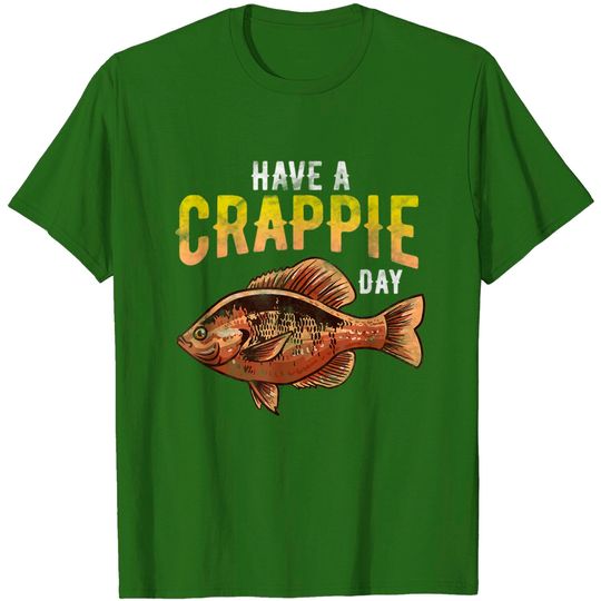 Discover Fishing Shirts, Have A Crappie Day Fish Gift T-Shirt