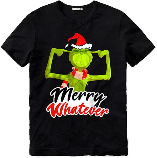 Discover The Grinch Merry Whatever T-Shirt