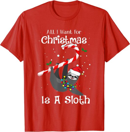 Discover All I Want For Christmas Is Sloth Lovers T-Shirt