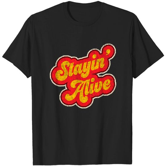 Discover Stayin'  Alive T-Shirt