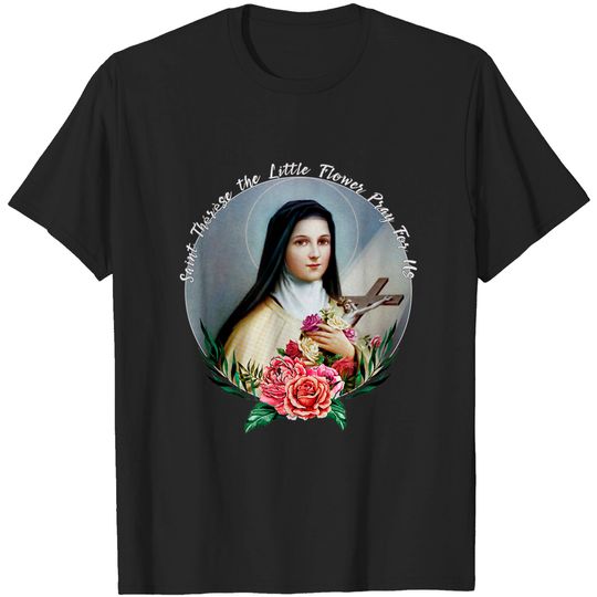 Discover St Therese the Little Flower Pray For Us Catholic T-shirt