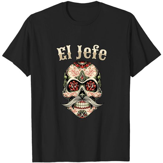 Discover Muertos Dia De Los Day Of The Dead El Jefe T-Shirt