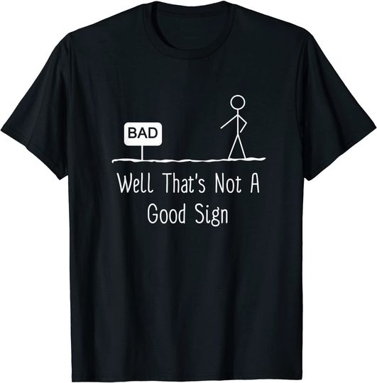 Discover Well Thats Not A Good Sign Funny Stick Figure Family T-Shirt