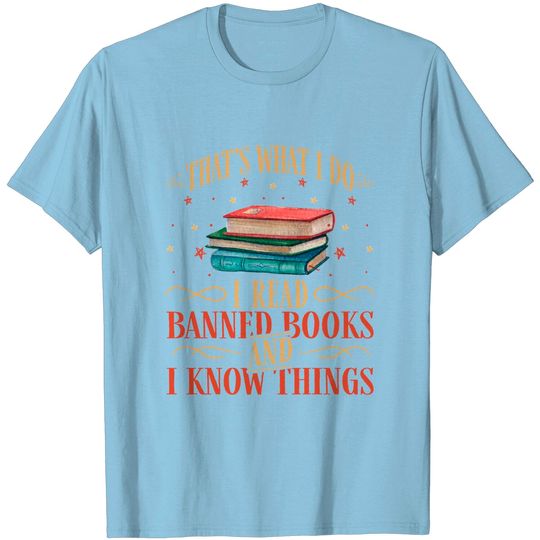 Discover That's What I Do I Read Banned Books Book Nerd T-Shirt